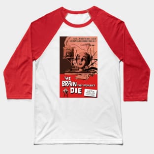 Classic Science Fiction Movie Poster - The Brain That Wouldn;t Die Baseball T-Shirt